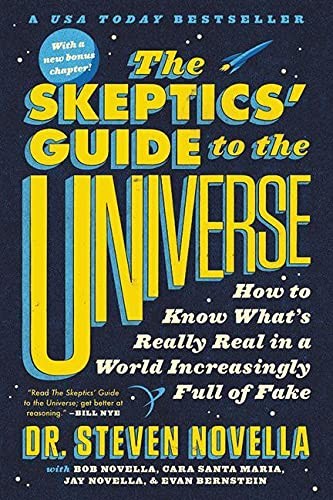 Steven Novella, Bob Novella, Cara Santa Maria, Jay Novella, Evan Bernstein: Skeptics' Guide to the Universe (2019, Grand Central Publishing)
