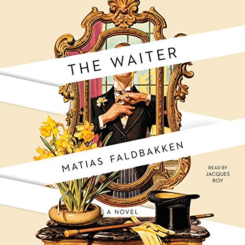 Matias Faldbakken: The Waiter (AudiobookFormat, Simon & Schuster Audio and Blackstone Audio)