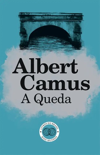 Albert Camus: A Queda (EBook, 2015, Livros do Brasil)