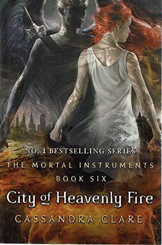 Cassandra Clare: City of Heavenly Fire (The Mortal Instruments, #6) (2014)