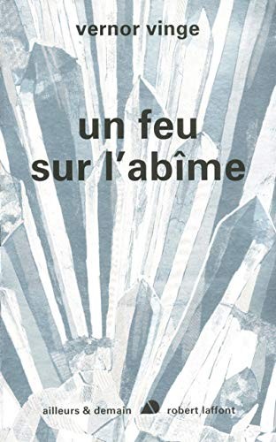 Vernor Vinge: Un feu sur l'abîme - nouvelle édition (Paperback, ROBERT LAFFONT)