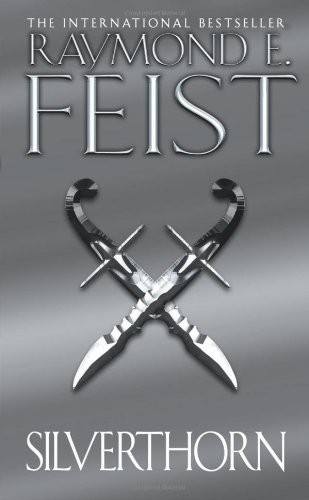 Raymond E. Feist: Silverthorn (Paperback, Harper Voyager)