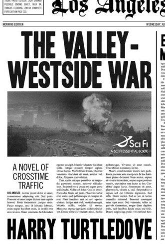 Harry Turtledove: The Valley-Westside War (Crosstime Traffic) (Hardcover, 2008, Tor Books)