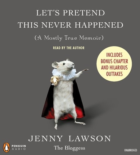 Jenny Lawson: Let's Pretend This Never Happened (AudiobookFormat, Penguin Audio)