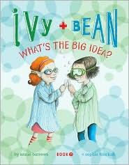 Annie Barrows: What's the Big Idea? (Ivy + Bean #7) (Hardcover, 2010, Chronicle Books)