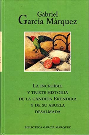 Gabriel García Márquez: La increíble y triste historia de la cándida Eréndira y de su abuela desalmada (2004, Mondadori, RBA)