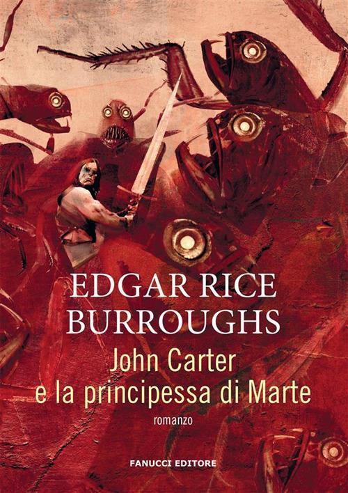 Edgar Rice Burroughs: John Carter e la principessa di Marte (Italian language, 2021, Fanucci Editore)