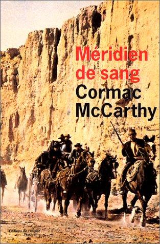 Cormac McCarthy: Méridien de sang, ou, Le rougeoiement du soir dans l'Ouest (Paperback, French language, Editions de l'Olivier, OLIVIER)