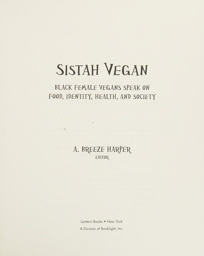 A. Breeze Harper, pattrice jones: Sistah vegan (2009, Lantern Books)