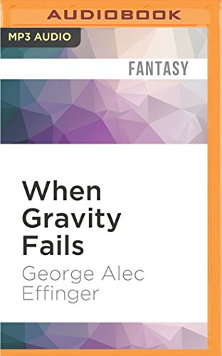 Jonathan Davis, George Alec Effinger: When Gravity Fails (AudiobookFormat, Audible Studios on Brilliance Audio, Audible Studios on Brilliance)