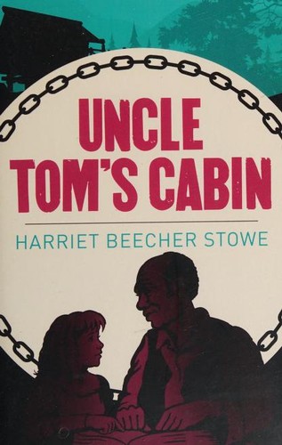 Harriet Beecher Stowe: Uncle Tom's Cabin (2017, Arcturus)