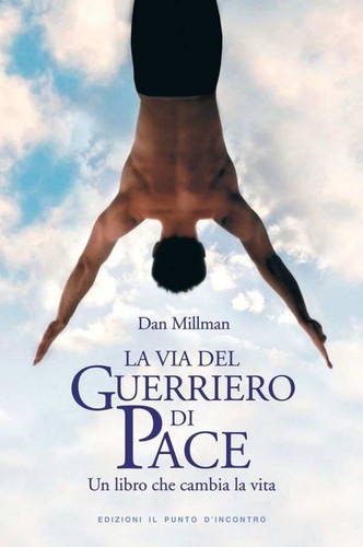 Dan Millman: La via del Guerriero di Pace (Italian language, Il Punto d'Incontro)