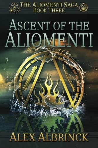 Alex Albrinck: Ascent of the Aliomenti (Paperback, CreateSpace Independent Publishing Platform)