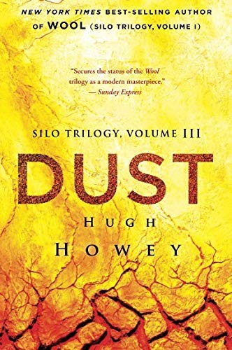Hugh Howey: Dust (Silo Trilogy) (Volume 3) (John Joseph Adams/Mariner Books)