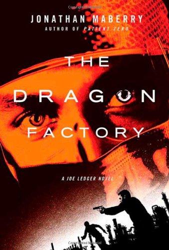 Jonathan Maberry: The Dragon Factory (Paperback, St. Martin's Griffin)