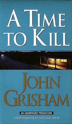John Grisham: A Time to Kill (John Grishham) (AudiobookFormat, Random House Audio)