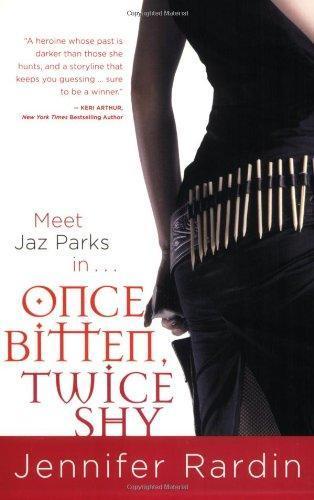 Jennifer Rardin: Once Bitten, Twice Shy (Jaz Parks, Book 1) (2007)
