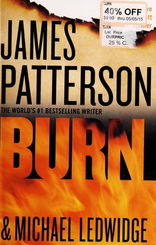 James Patterson, Michael Ledwidge: Burn (2015, Grand Central Publishing)