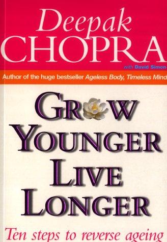 Deepak Chopra: Grow Younger, Live Longer (Paperback, Rider & co, Ebury Publishing)