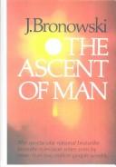 Jacob Bronowski: The Ascent of Man (Hardcover, Bt Bound)