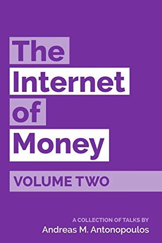 Andreas M. Antonopoulos: The Internet of Money Volume Two (Paperback, Merkle Bloom LLC)