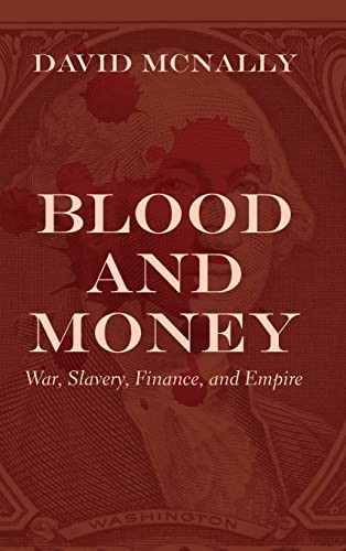 David McNally: Blood and Money (2020, Haymarket Books)