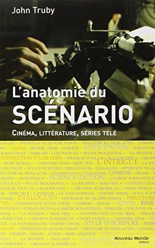 John Truby: "l'anatomie du scénario ; cinéma, littérature, séries télé" (French language)