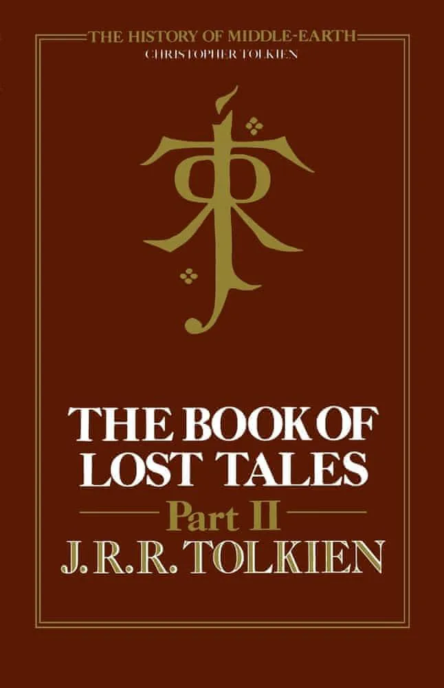 J. R. R. Tolkien: The Book of Lost Tales, Part Two (The History of Middle-earth, #2) (2012)