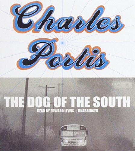 Charles Portis: The Dog of the South (AudiobookFormat, Blackstone Audio Inc)