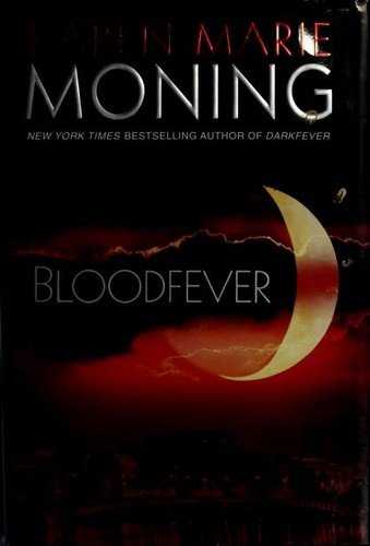 Karen Marie Moning: Bloodfever (2007, Delacorte Press)