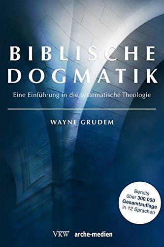 Grudem, W: Biblische Dogmatik (German language, 2013)