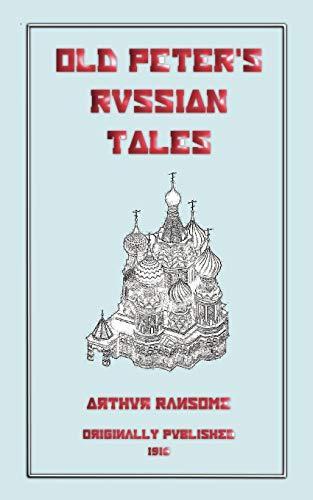 Arthur Ransome: Old Peter's Russian Tales (Myths, Legend and Folk Tales from Around the World) (2009)