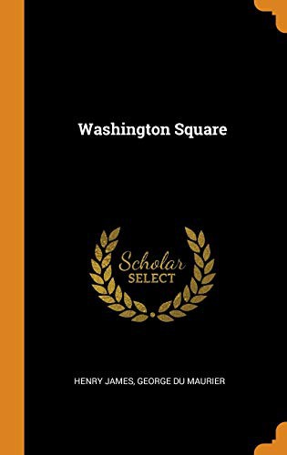 Henry James, George Du Maurier: Washington Square (Hardcover, Franklin Classics)