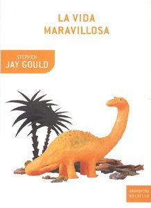 Stephen Jay Gould: La vida maravillosa : Burgess Shale y la naturaleza de la historia (Spanish language)