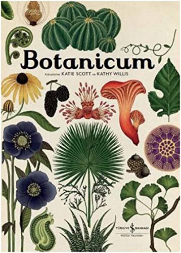 Katie Scott ;Kathy Willis: Botanicum; Doga Tarihi Müzesi (Paperback, Türkiye Is Bankasi Kültür Yayinlari)