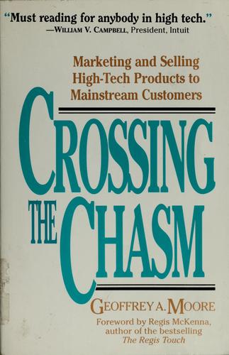 Geoffrey A. Moore: Crossing the chasm (Paperback, 1995, HarperBusiness)