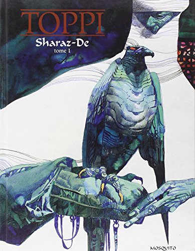 Sergio Toppi: SHARAZ-DE T1 (Hardcover, MOSQUITO)