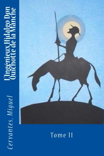 Miguel de Cervantes Saavedra, Sir Angels, Louis Viardot: L'Ingénieux Hidalgo Don Quichotte de la Manche (Paperback, French language, CreateSpace Independent Publishing Platform)