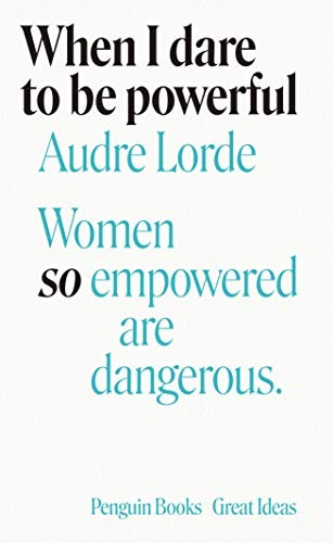 Audre Lorde: When I Dare to Be Powerful (2020, Penguin Books, Limited, PENGUIN UK, Penguin Classics)