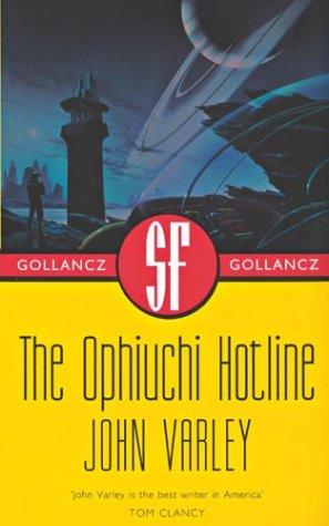 John Varley: The Ophiuchi hotline (2003, Gollancz, Distributed in the U.S.A. by Sterling Pub., Orion Publishing Group, Limited)