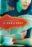 Jen Sookfong Lee: The end of East (2008, Thomas Dunne Books)