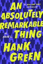 Hank Green: An Absolutely Remarkable Thing: A Novel (Dutton)