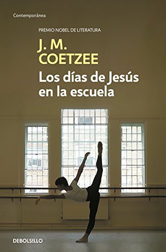 J. M. Coetzee: Los días de Jesús en la escuela (Paperback, Debolsillo, DEBOLSILLO)