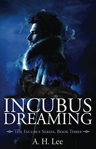 A. H. Lee: Incubus Dreaming (Paperback, CreateSpace Independent Publishing Platform)