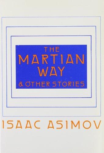 Isaac Asimov: The Martian Way and Other Stories (1982)