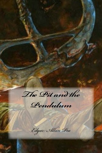 Edgar Allan Poe, Yasmira Cedeno: The Pit and the Pendulum (Paperback, Createspace Independent Publishing Platform, CreateSpace Independent Publishing Platform)