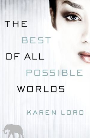 Karen Lord, Robin Miles: The Best of All Possible Worlds (Hardcover, 2013, Random House)