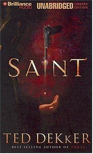 Ted Dekker: Saint (AudiobookFormat, Brilliance Audio on CD Unabridged Lib Ed)