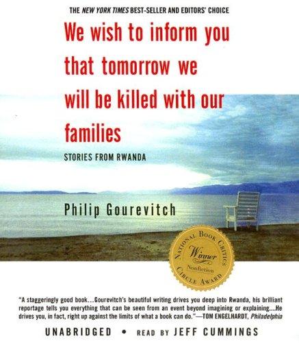 Philip Gourevitch: We Wish to Inform You That Tomorrow We Will Be Killed with Our Families (AudiobookFormat, Blackstone Audio Inc.)