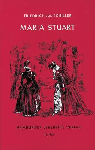 Friedrich Schiller: Maria Stuart (German language, Hamburger Lesehefte Verlag)